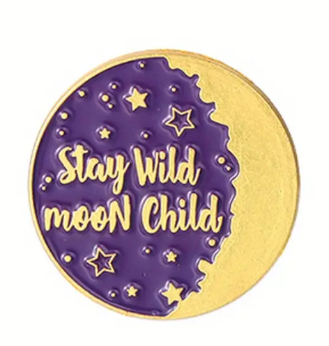 BROOCH LAPEL ENAMEL Magical Pins Pin (Page 1) - Stay Wild Moon Child - Clothing & Apparel
