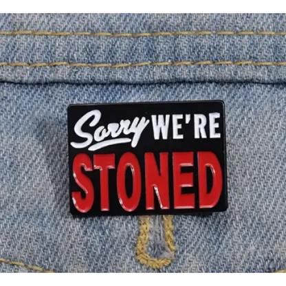 BROOCH LAPEL ENAMEL Magical Pins Pin (Page 2) - Sorry We’re Stoned - Clothing & Apparel