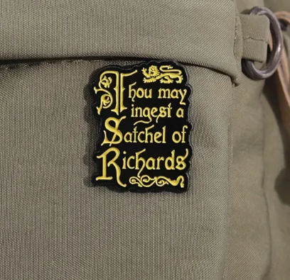 BROOCH LAPEL ENAMEL Magical Pins Pin (Page 2) - Thou May Ingest a Satchel of Richards - Clothing & Apparel