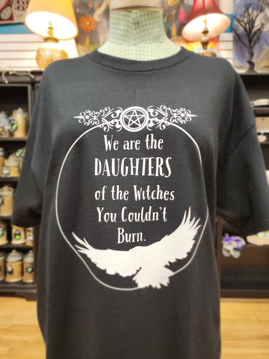 We Are the Daughters of the Witches You Could Not Burn T-Shirt – Unapologetically Magical 🧙♀️🔥 - Black / Xlarge - White