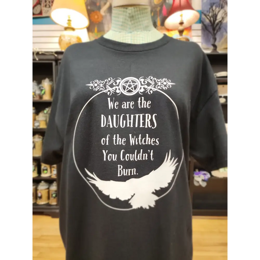 We Are the Daughters of the Witches You Could Not Burn T-Shirt – Unapologetically Magical 🧙♀️🔥 - Black / Xlarge - White