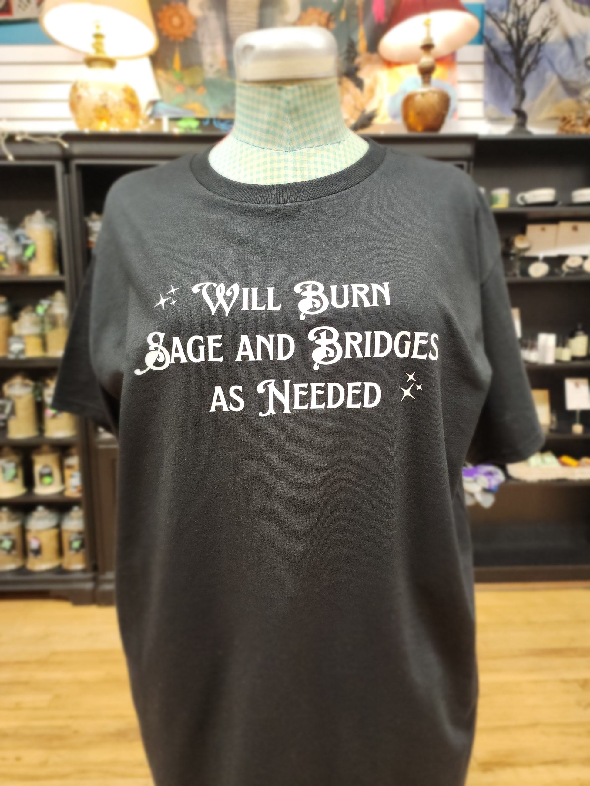 Will Burn Sage and Bridges as Needed- Spiritual Tshirt Designs - Black / Large - White Graphic - Clothing & Apparel